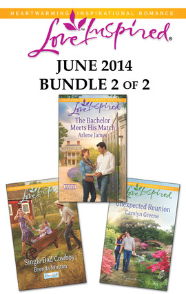 Love Inspired June 2014 - Bundle 2 of 2: Single Dad Cowboy\The Bachelor Meets His Match\Unexpected Reunion - ebook